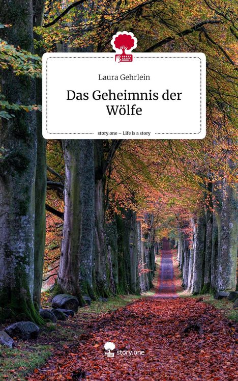 Laura Gehrlein: Das Geheimnis der Wölfe. Life is a Story - story.one, Buch