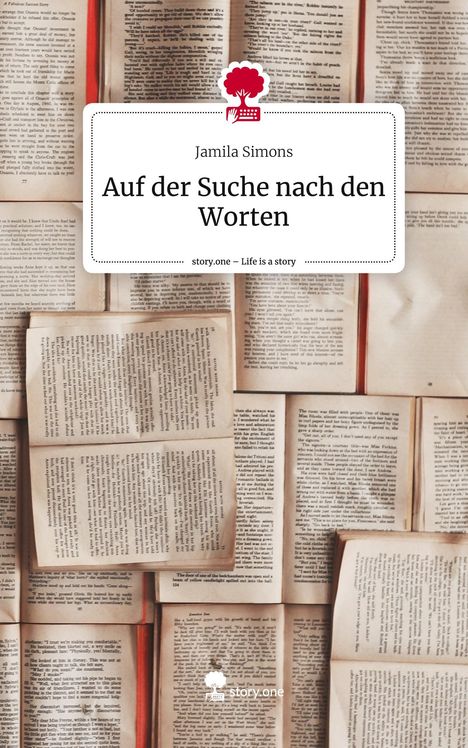 Jamila Simons: Auf der Suche nach den Worten. Life is a Story - story.one, Buch