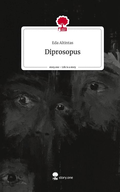 Eda Altintas: Diprosopus. Life is a Story - story.one, Buch