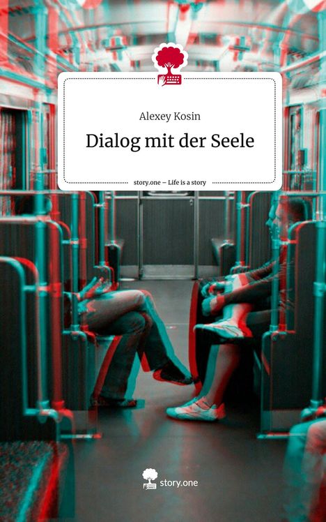 Alexey Kosin: Dialog mit der Seele. Life is a Story - story.one, Buch