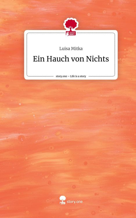 Luisa Mitka: Ein Hauch von Nichts. Life is a Story - story.one, Buch