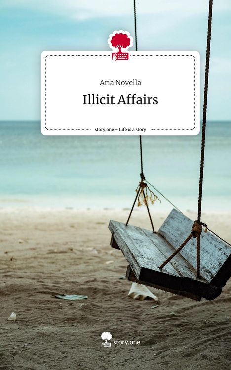Aria Novella: Illicit Affairs. Life is a Story - story.one, Buch