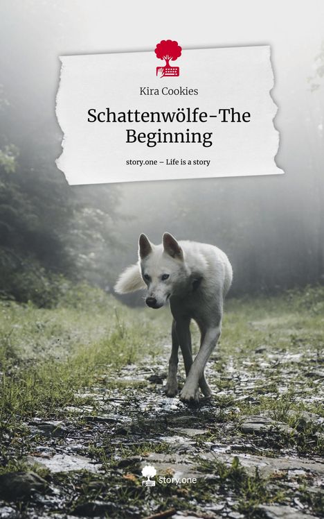 Kira Cookies: Schattenwölfe-The Beginning. Life is a Story - story.one, Buch