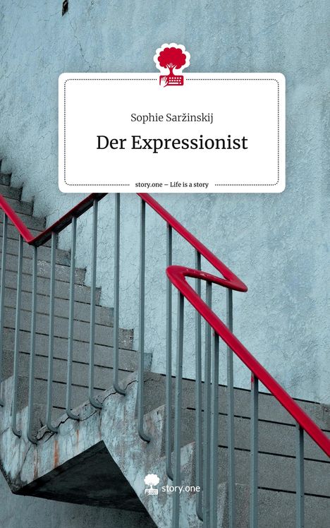 Sophie Sarzinskij: Der Expressionist. Life is a Story - story.one, Buch