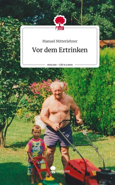 Manuel Mitterlehner: Vor dem Ertrinken. Life is a Story - story.one, Buch
