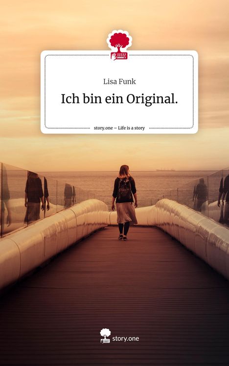 Lisa Funk: Ich bin ein Original.. Life is a Story - story.one, Buch