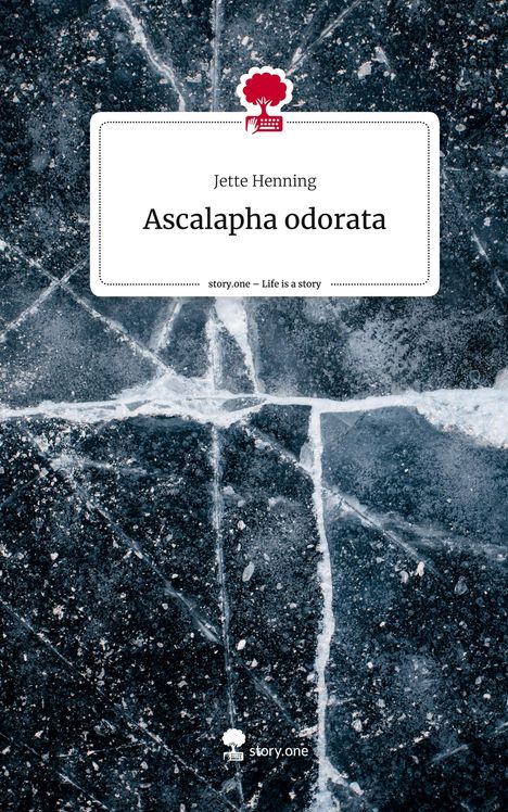 Jette Henning: Ascalapha odorata. Life is a Story - story.one, Buch