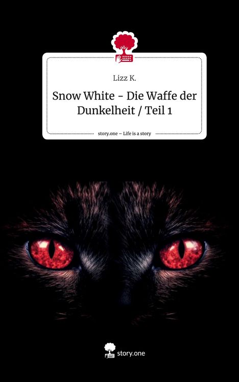 Lizz K.: Snow White - Die Waffe der Dunkelheit / Teil 1. Life is a Story - story.one, Buch