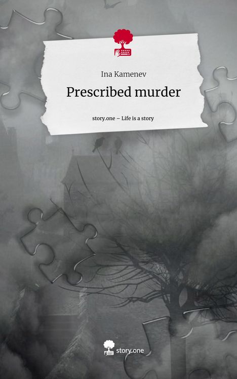 Ina Kamenev: Prescribed murder. Life is a Story - story.one, Buch