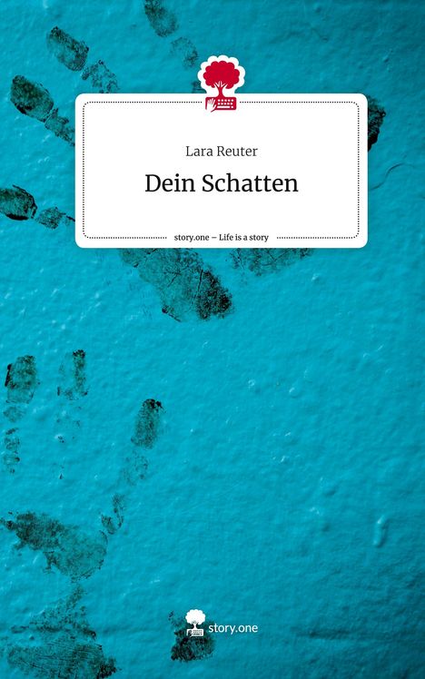 Lara Reuter: Dein Schatten. Life is a Story - story.one, Buch