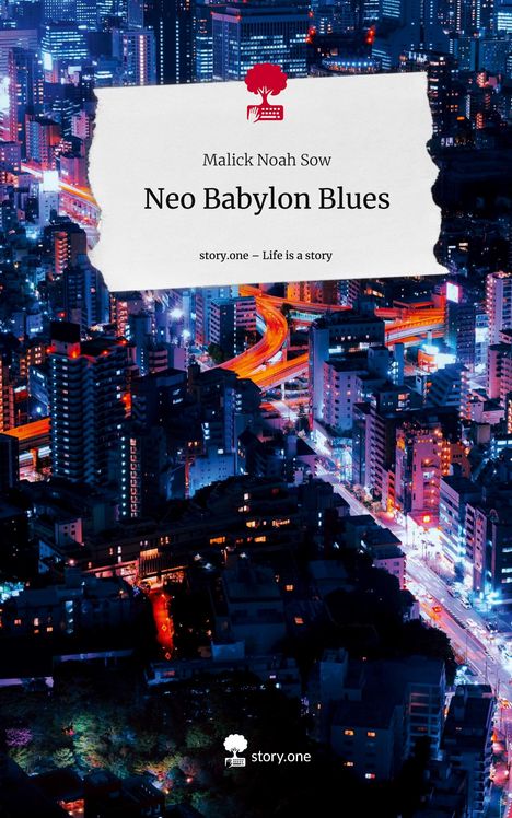Malick Noah Sow: Neo Babylon Blues. Life is a Story - story.one, Buch