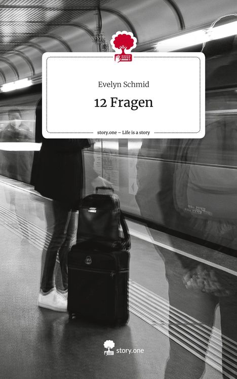 Evelyn Schmid: 12 Fragen. Life is a Story - story.one, Buch