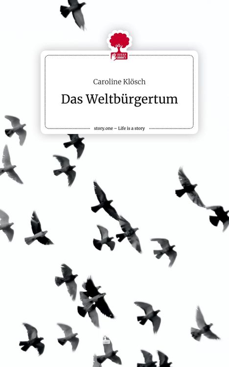Caroline Klösch: Das Weltbürgertum. Life is a Story - story.one, Buch