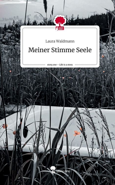 Laura Waldmann: Meiner Stimme Seele. Life is a Story - story.one, Buch