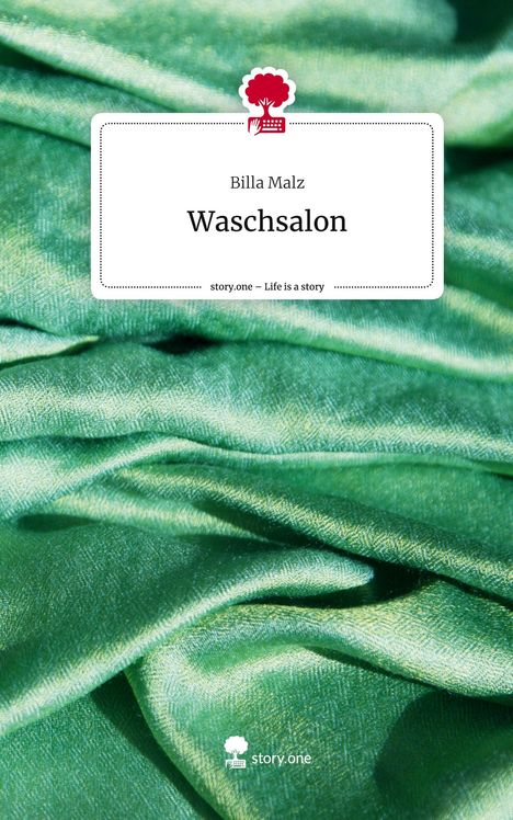Billa Malz: Waschsalon. Life is a Story - story.one, Buch