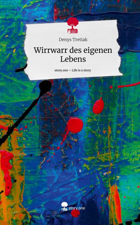 Denys Tretiak: Wirrwarr des eigenen Lebens. Life is a Story - story.one, Buch