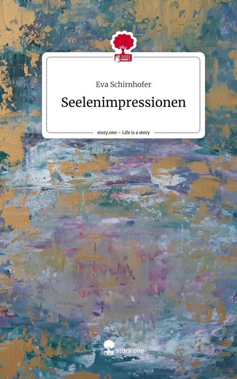 Eva Schirnhofer: Seelenimpressionen. Life is a Story - story.one, Buch