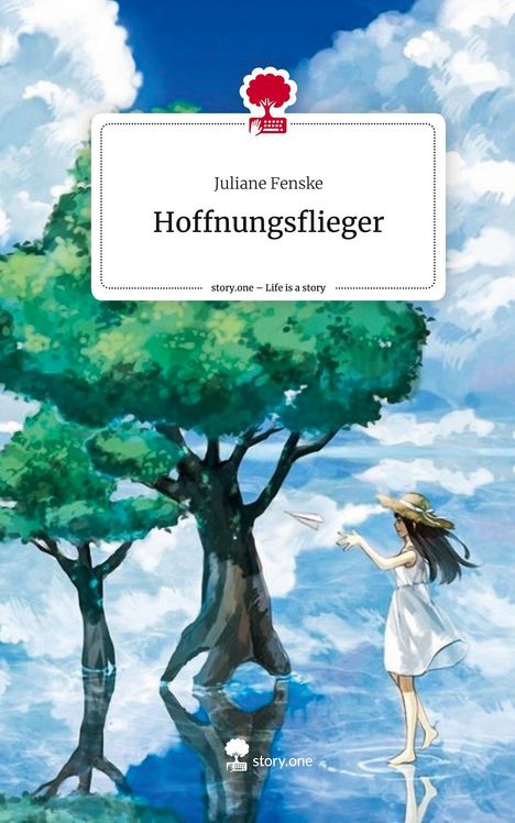 Juliane Fenske: Hoffnungsflieger. Life is a Story - story.one, Buch