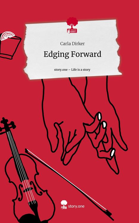 Carla Dirker: Edging Forward. Life is a Story - story.one, Buch