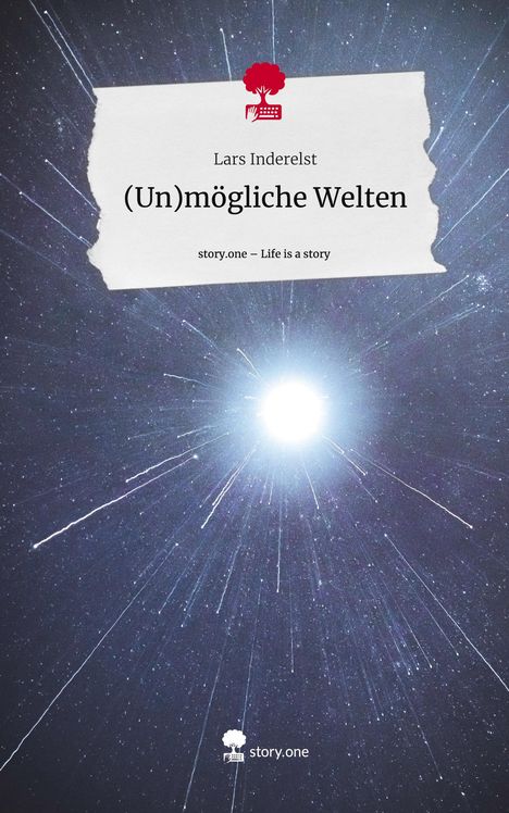 Lars Inderelst: (Un)mögliche Welten. Life is a Story - story.one, Buch