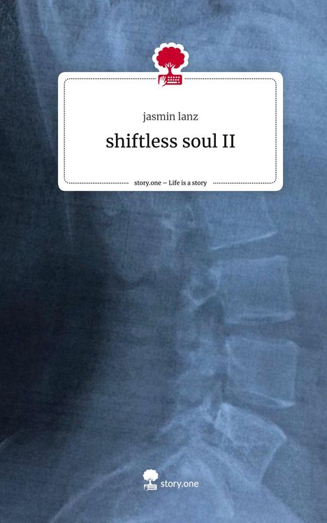 Jasmin Lanz: shiftless soul II. Life is a Story - story.one, Buch