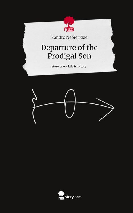 Sandro Nebieridze: Departure of the Prodigal Son. Life is a Story - story.one, Buch