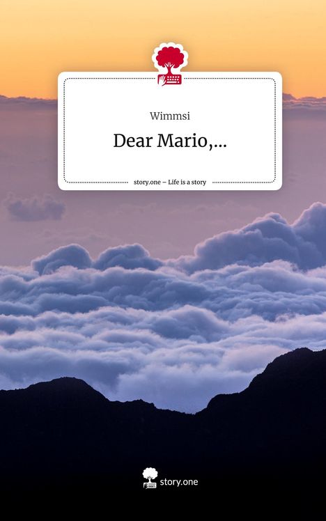 Wimmsi: Dear Mario,.... Life is a Story - story.one, Buch