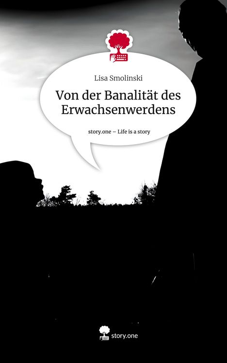Lisa Smolinski: Von der Banalität des Erwachsenwerdens. Life is a Story - story.one, Buch