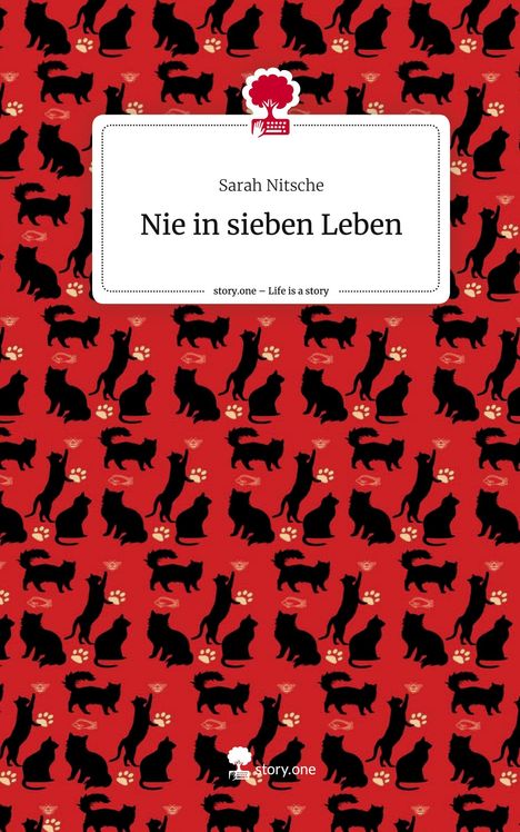 Sarah Nitsche: Nie in sieben Leben. Life is a Story - story.one, Buch