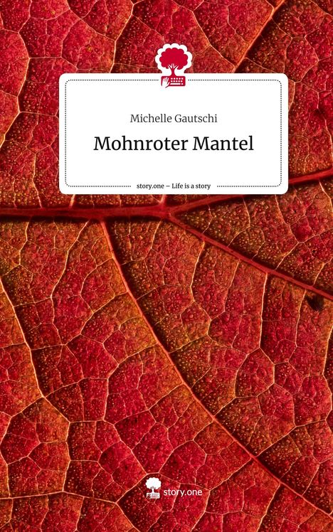 Michelle Gautschi: Mohnroter Mantel. Life is a Story - story.one, Buch