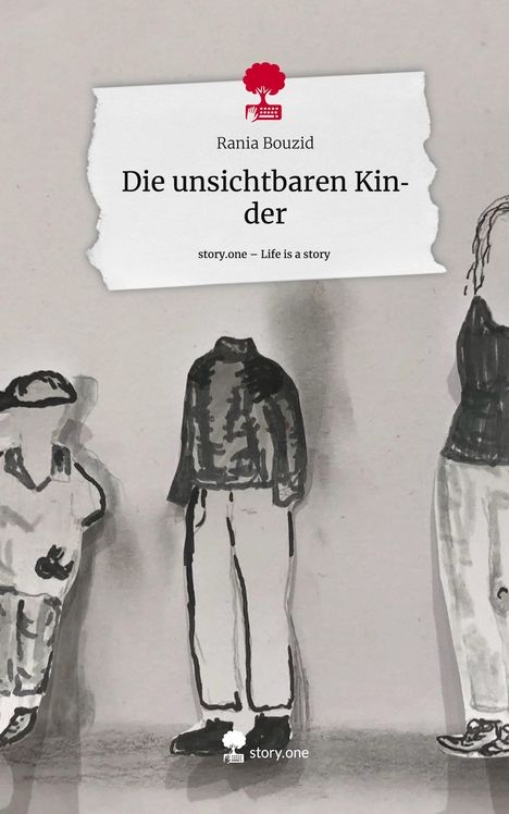 Rania Bouzid: Die unsichtbaren Kinder. Life is a Story - story.one, Buch