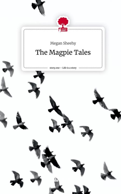 Megan Sheehy: The Magpie Tales. Life is a Story - story.one, Buch