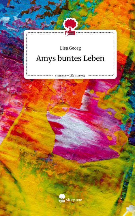 Lisa Georg: Amys buntes Leben. Life is a Story - story.one, Buch