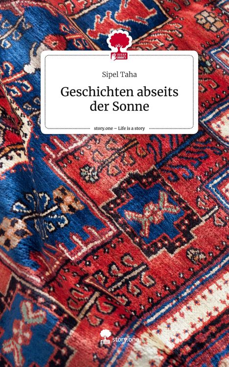 Sipel Taha: Geschichten abseits der Sonne. Life is a Story - story.one, Buch