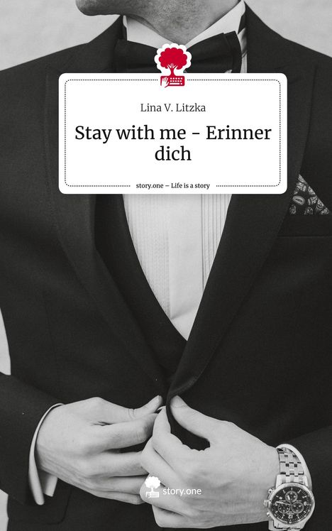 Lina V. Litzka: Stay with me - Erinner dich. Life is a Story - story.one, Buch