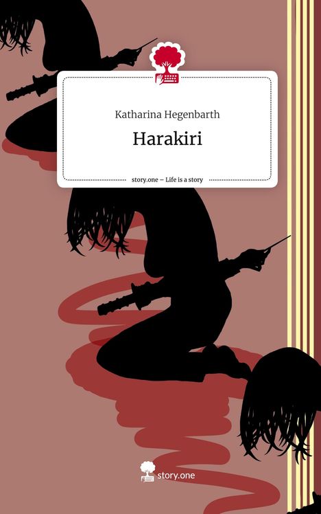 Katharina Hegenbarth: Harakiri. Life is a Story - story.one, Buch