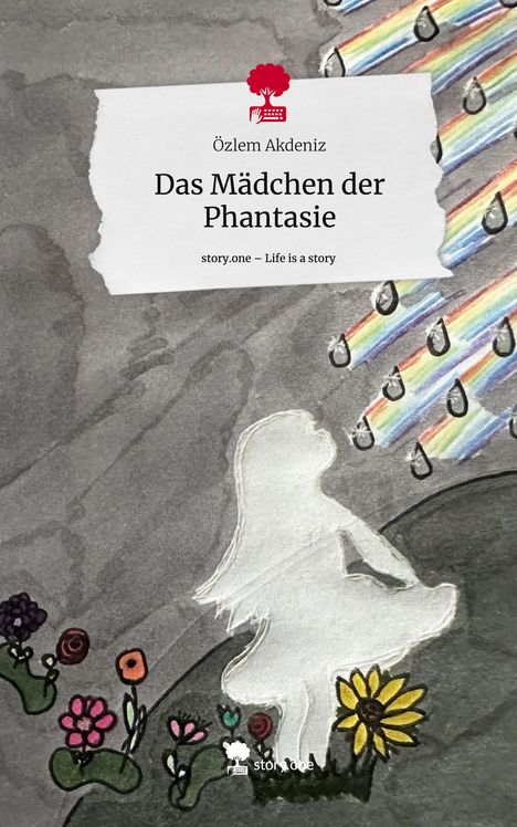 Özlem Akdeniz: Das Mädchen der Phantasie. Life is a Story - story.one, Buch