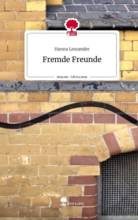 Hanna Lessander: Fremde Freunde. Life is a Story - story.one, Buch