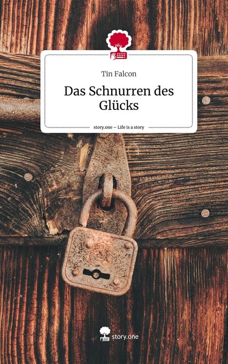 Tin Falcon: Das Schnurren des Glücks. Life is a Story - story.one, Buch