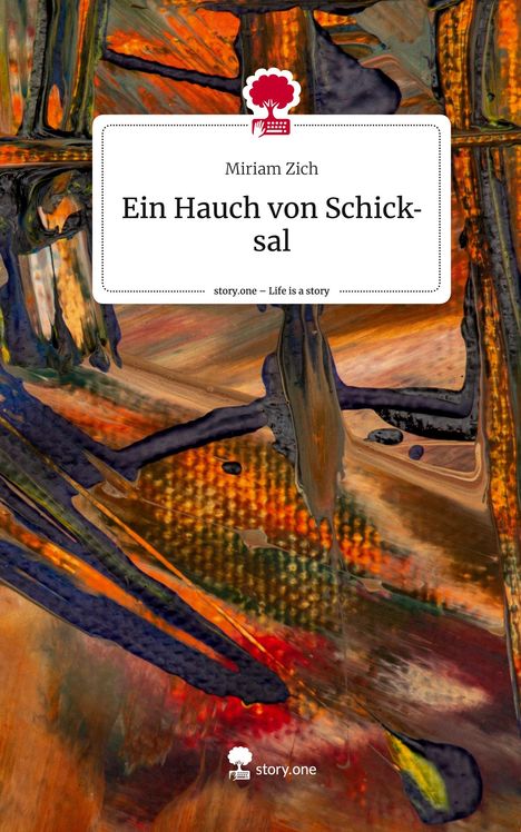 Miriam Zich: Ein Hauch von Schicksal. Life is a Story - story.one, Buch