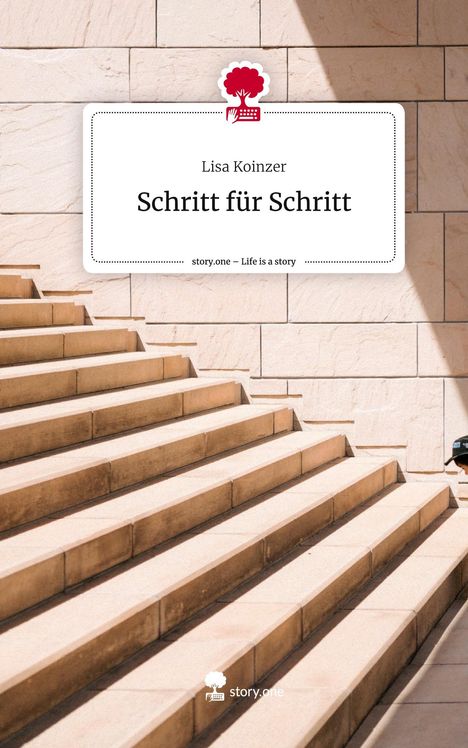 Lisa Koinzer: Schritt für Schritt. Life is a Story - story.one, Buch