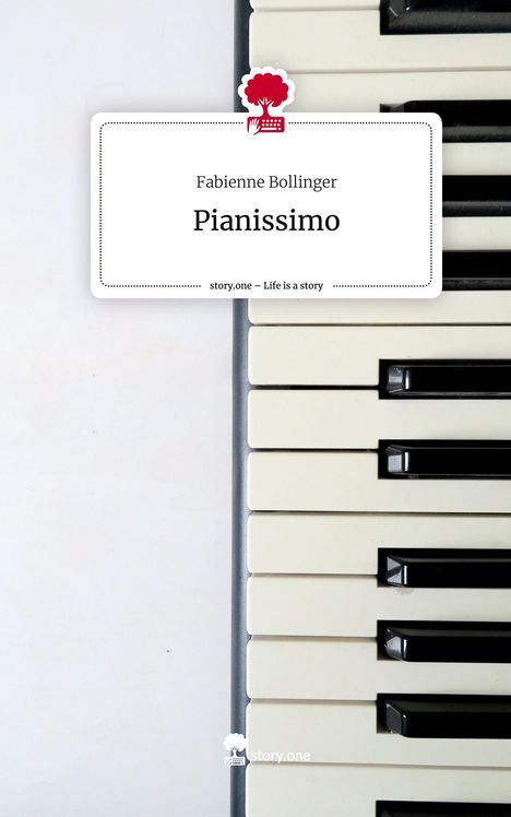 Fabienne Bollinger: Pianissimo. Life is a Story - story.one, Buch