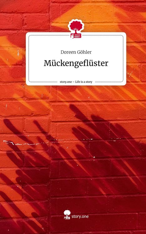 Doreen Göhler: Mückengeflüster. Life is a Story - story.one, Buch