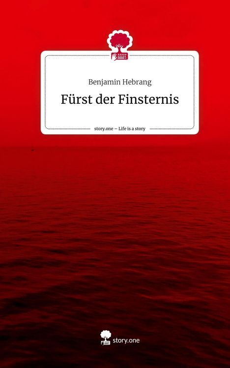 Benjamin Hebrang: Fürst der Finsternis. Life is a Story - story.one, Buch