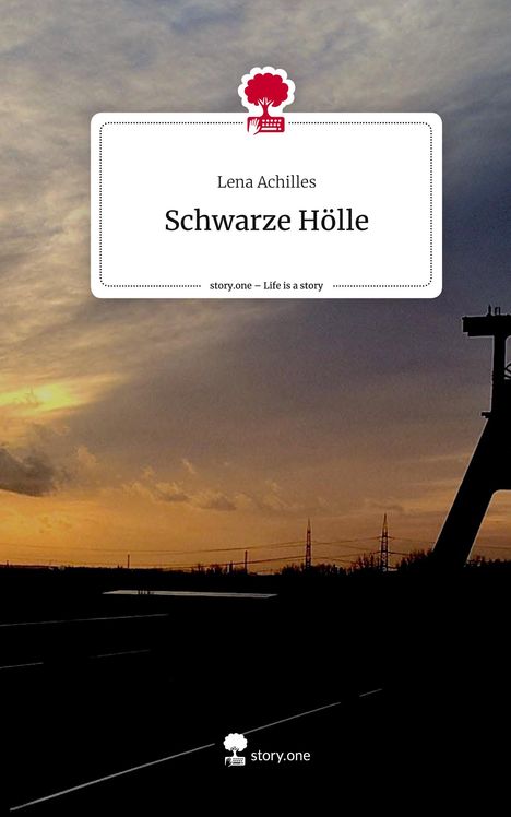 Lena Achilles: Schwarze Hölle. Life is a Story - story.one, Buch