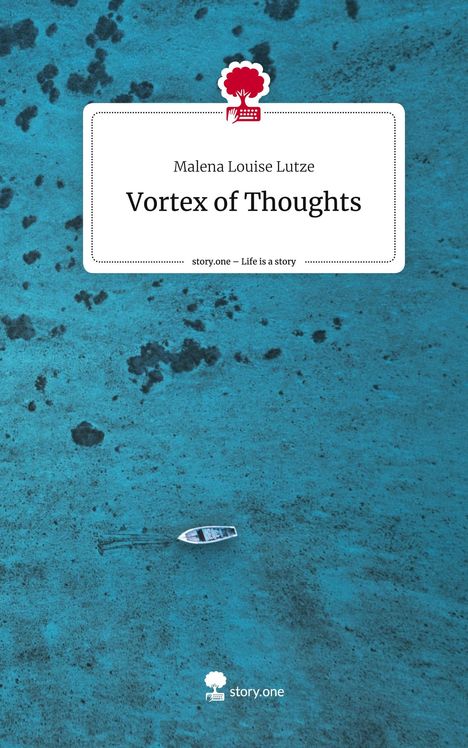 Malena Louise Lutze: Vortex of Thoughts. Life is a Story - story.one, Buch