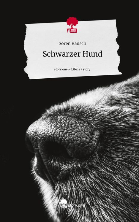 Sören Rausch: Schwarzer Hund. Life is a Story - story.one, Buch