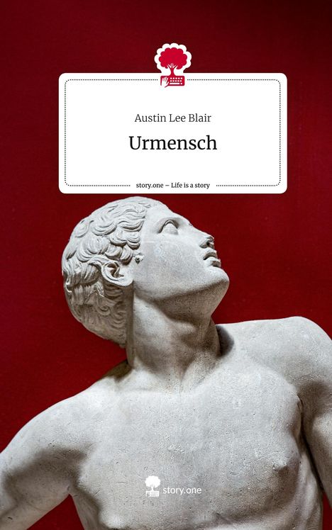 Austin Lee Blair: Urmensch. Life is a Story - story.one, Buch
