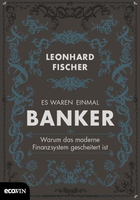 Leonhard Fischer: Es waren einmal Banker, Buch