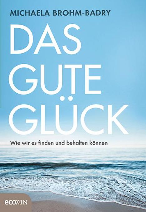 Michaela Brohm-Badry: Das gute Glück, Buch